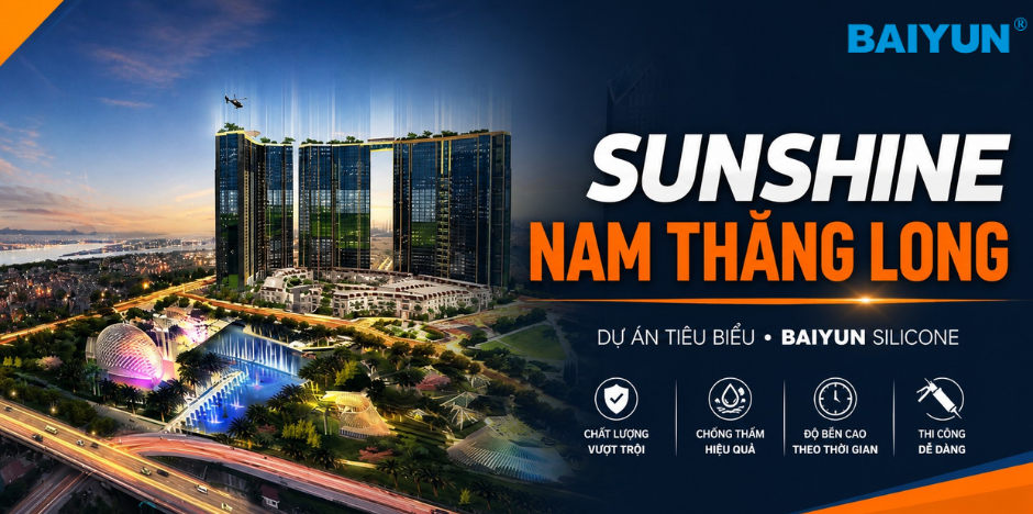 Sunshine Nam Thăng Long – Ứng dụng keo silicone Baiyun trong công trình cao cấp