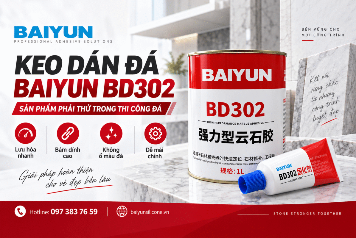 Keo dán đá Baiyun BD302 – Sản phẩm phải thử trong thi công đá