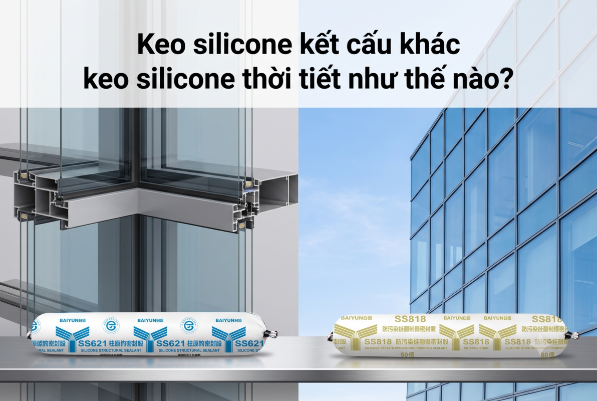 Phân Biệt Keo Silicone Kết Cấu Và Keo Silicone Thời Tiết Trong Công Trình